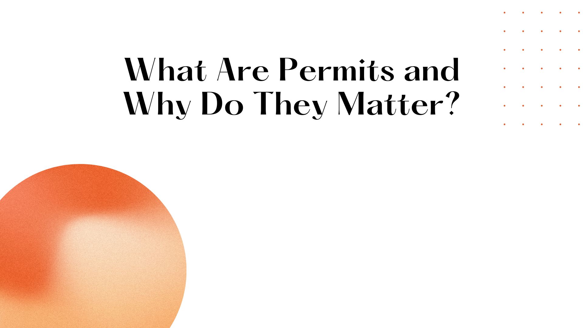 What Are Permits and Why Do They Matter